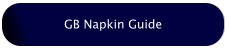 GB Napkin Guide