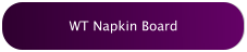 WT Napkin Board